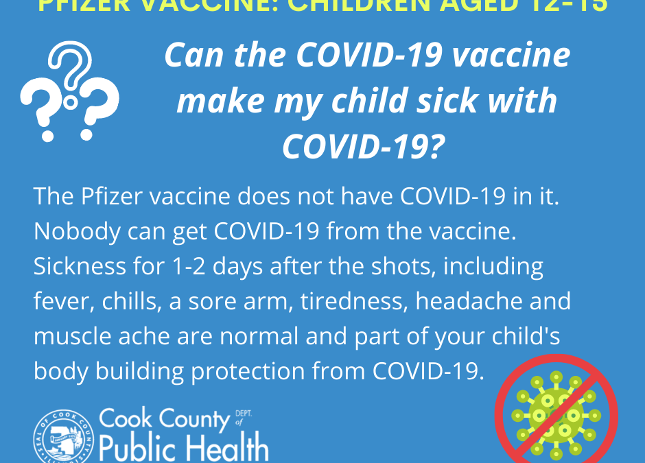 Can the COVID-19 vaccine make my child sick with COVID-19?