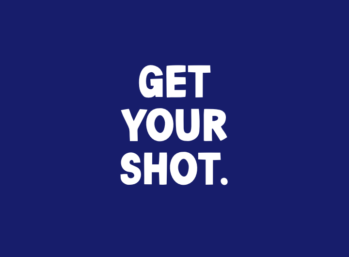 Get your shot.